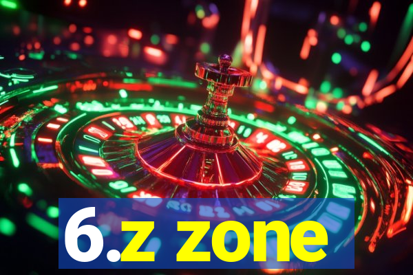 6.z zone